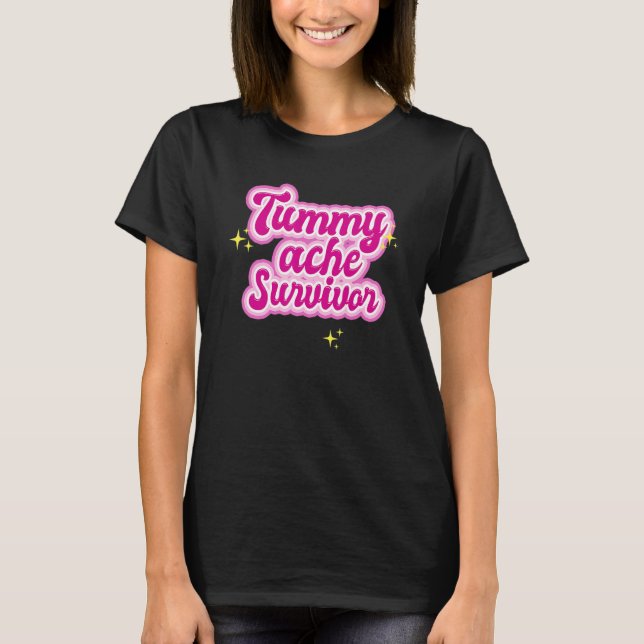 Tummy Ache Survivor  Stomach Ache IBS 2 T Shirt (Framsida)