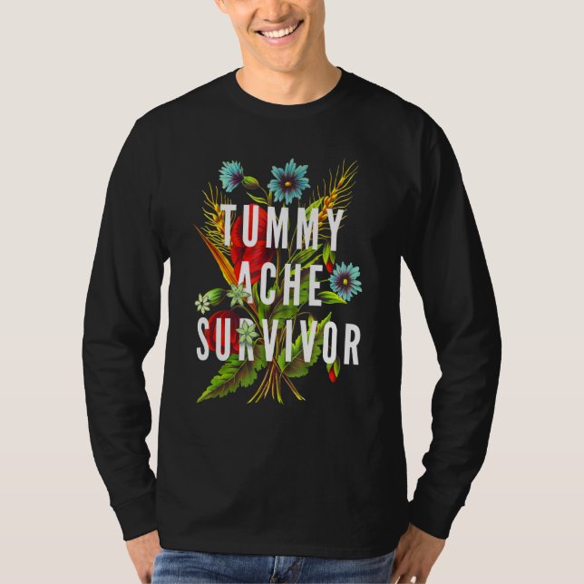 Tummy Ache Survivor  Stomach Ache IBS 7 T Shirt (Framsida)