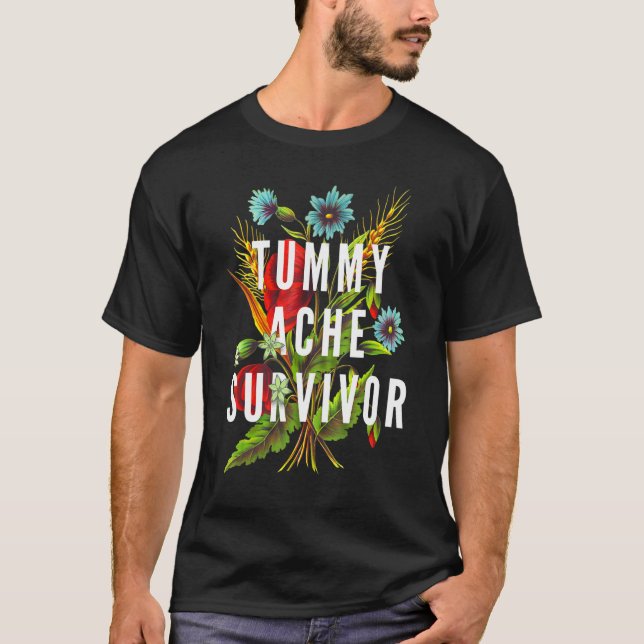 Tummy Ache Survivor  Stomach Ache IBS 7 T Shirt (Framsida)