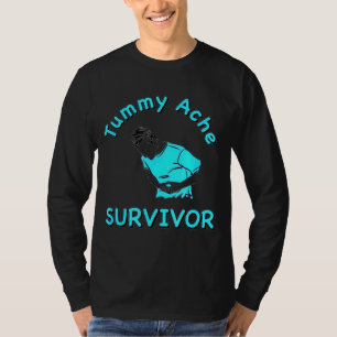 Tummy Ache Survivor T Shirt