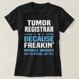 Tumor Registrar T Shirt