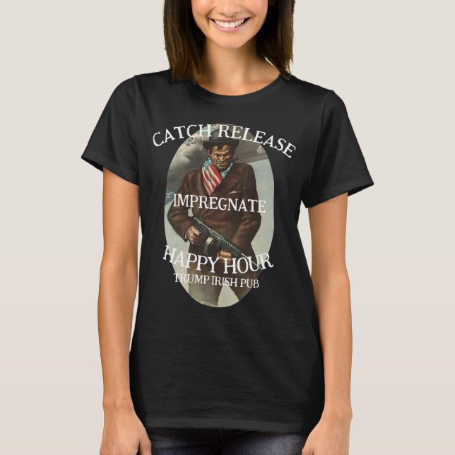 Tump PUB FÅNGA IMPREGNERA FRIGÖRA GRILL Trump T Shirt (Framsida)