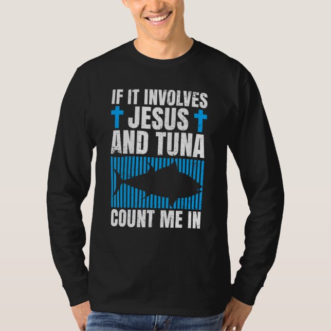 Tuna Fishing Quote for a Tuna   T Shirt (Framsida)