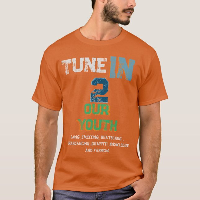 Tune in, gör Hip-Skutt Underbar T-Shirt (Framsida)