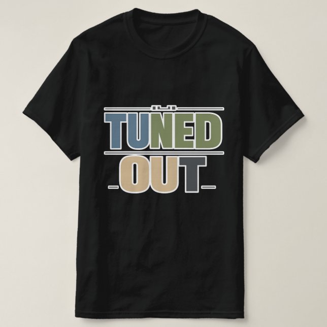 Tuned Out — Clean Streetwear Statement  T Shirt (Design framsida)