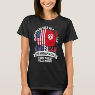 Tunisisk Amerikan Vi Känner Platser Där Tunisien F T Shirt