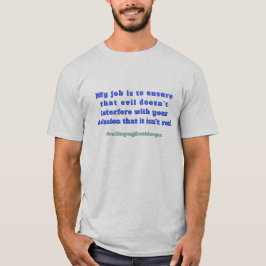 Tunn blå linje - Mitt jobb kontra din Delusion T-shirt