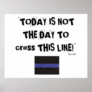 Tunn blå linje (Poster) "Idag är inte dagen" Poster