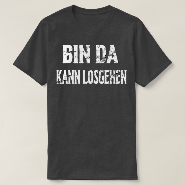 Tunna Da Kann Losgehen T Shirt (Design framsida)