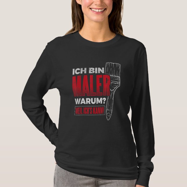 Tunna Maler Weil Ich's Can Varnish Crateur Painter T Shirt (Framsida)