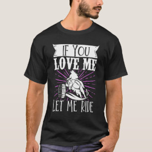 Tunnerryttare Om Du älskar mig Låt mig rida Häst R T Shirt