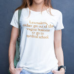 Tunnus Texas Abortion Laws Pro Choice Quote Women' T Shirt<br><div class="desc">Advokater,  antingen ut ur vaginabranschen eller gå till medicinsk skola. Ett lustigt proffcitat från Wendy Davis om att göra abort lagligt och tillgängligt i Texas. Kvinnors hälsovård är en grundläggande mänsklig höger. Provals humor för en OBGYN- eller gynekolog som stöder kvinnors höger.</div>