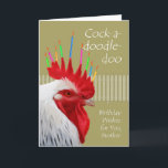 Tupp födelsedag för Brother, Cock-a-doodle-doo Kort<br><div class="desc">Födelsedagen önskemål för en bror. Cock-a-doodle-doo,  Birthday önskemål för dig. Pappra kort har ett tupp med stor röd kamb som dekoreras med tända födelsedagsljus i flera färger. Stäck tack vare:OpenClipart och tupp/ljus från Pixabay. Bild och versell copyright © Shoaff Ballanger Studios.</div>