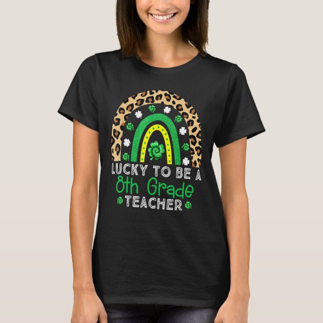 Tur att vara 8:e Klass-läraren Rainbow St Patrick T Shirt (Framsida)