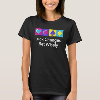 Tur Changes Bet Wisely Spelare Poker Gambling Pok T Shirt