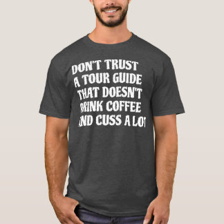 Tur Guide som dricker kaffe ger en hel del 1 T Shirt