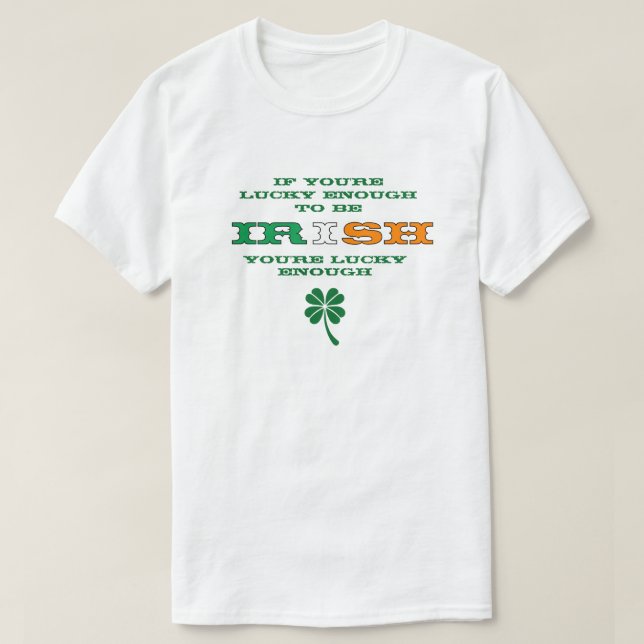 Tur nog att vara irländsk t shirt (Design framsida)
