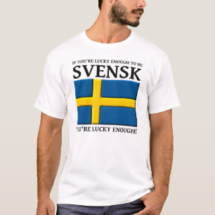 Tur nog att vara Svensk Svensk T-Shirt