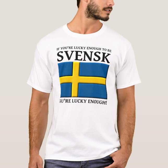 Tur nog att vara Svensk Svensk T-Shirt (Framsida)