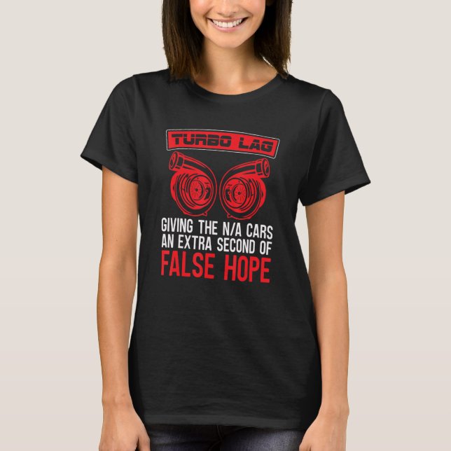 Turbo Lag Car Guy Car Mechanic Autocross Car Burn T Shirt (Framsida)