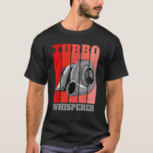 Turbo Whisperer Car Tuning Driving Motorsport Mec T Shirt