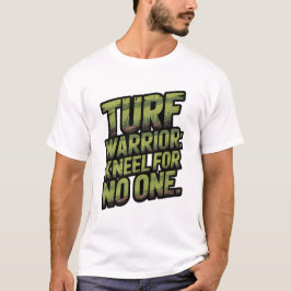 Turf Warrior Kneel For No One Grass Texture T Shirt