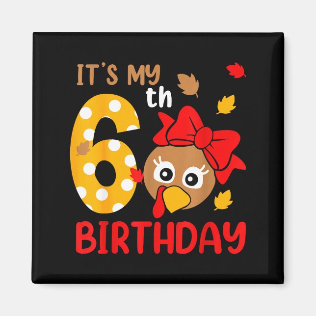 Turkey 6th Birthday Autumn Thanksgiving Party Boy  Magnet (Framsidan)
