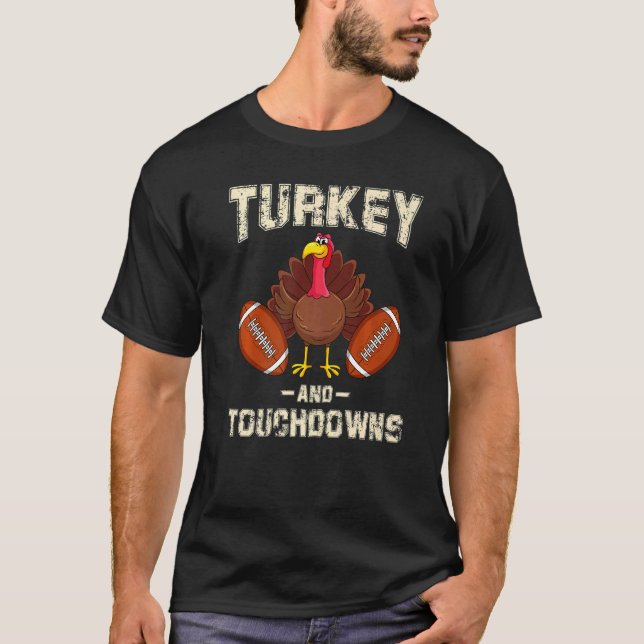 Turkey And Touchdowns Thanksgiving American Footba T Shirt (Framsida)