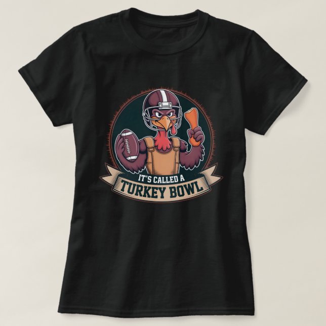 Turkey Bowl Football - It's Called A Turkey Bowl T Shirt (Design framsida)