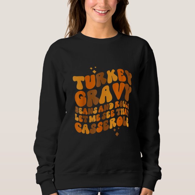 Turkey  Gravy  Beans And Rolls  Let Me See That Ca T Shirt (Framsida)