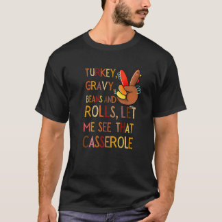 Turkey Gravy Beans And Rolls Let Me See That Casse T Shirt