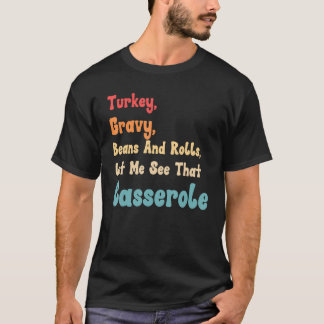 Turkey Gravy Beans And Rolls Let Me See That Casse T Shirt