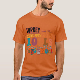 Turkey gravy beans and rolls let me see that casse t shirt