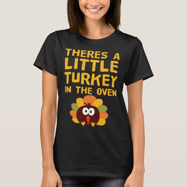 Turkey In The Oven Pregnancy  Pregnant Women  Idea T Shirt (Framsida)