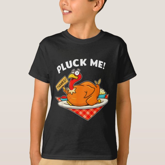 Turkey Pluck Me Funny Thanksgiving  T Shirt (Framsida)