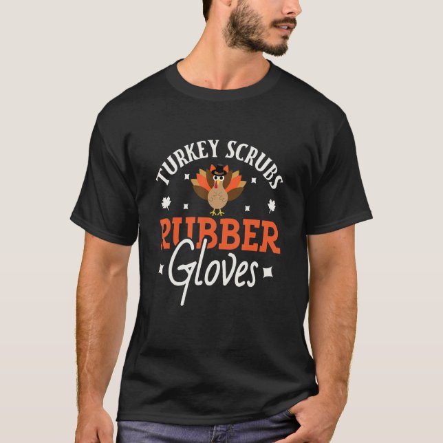 Turkey Scrubs Rubber Gloves T Shirt (Framsida)