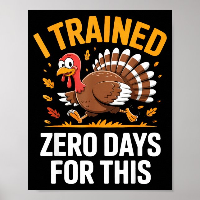 Turkey Trot Thanksgiving Running I Trained Zero Da Poster (Framsidan)