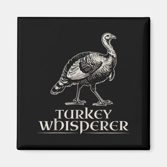Turkey Whisperer Funny Hunting Gift For Men Women  Magnet (Framsidan)