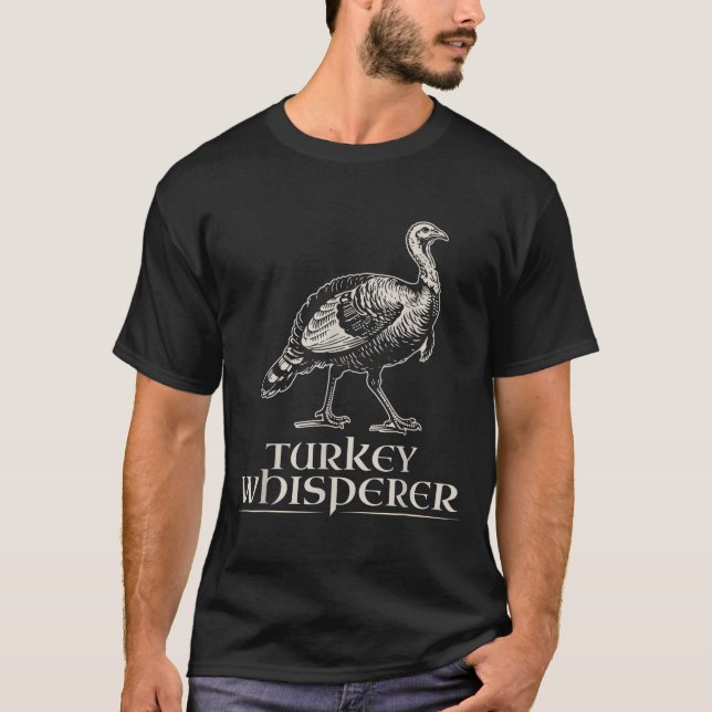 Turkey Whisperer Funny Hunting Gift For Men Women  T Shirt (Framsida)