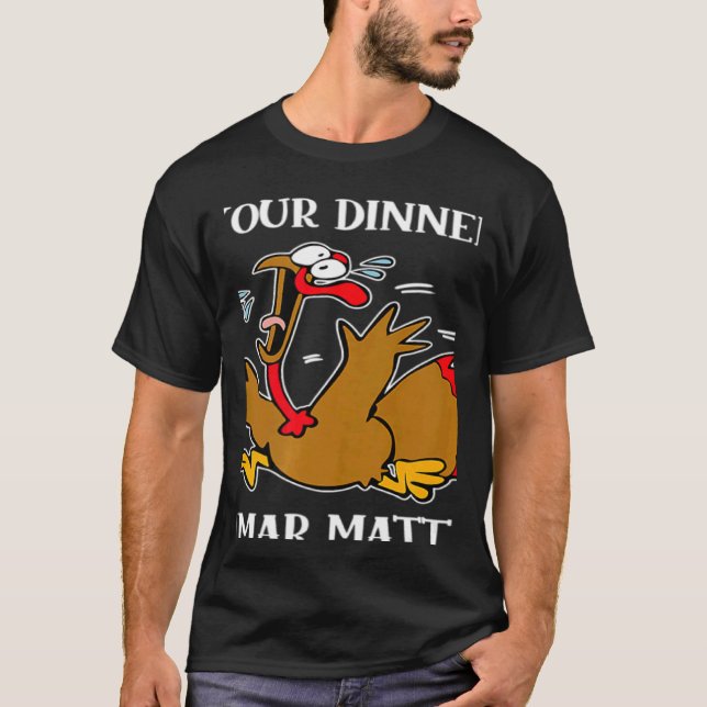 Turkey Your Dinner Stop Scaring Turkeys Thanksgivi T Shirt (Framsida)