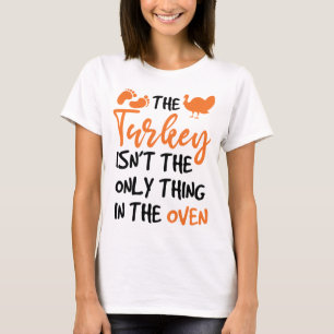 Turkiet är inte den enda Sak i ugnen T Shirt