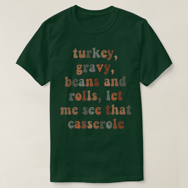 Turkiet Gravy Beans and Roll Låt mig se Casser T Shirt (Design framsida)