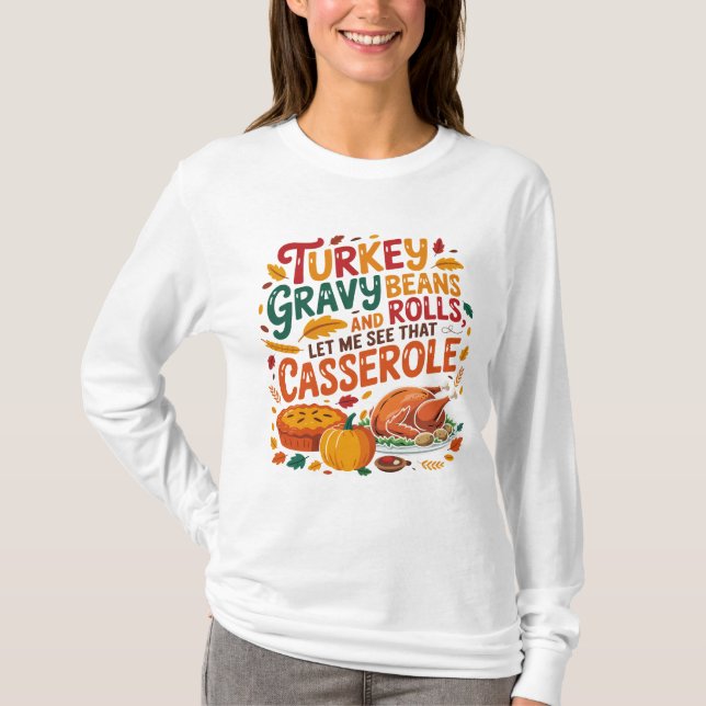 Turkiet Gravy Beans and Rolls Casserole Funny T Shirt (Framsida)