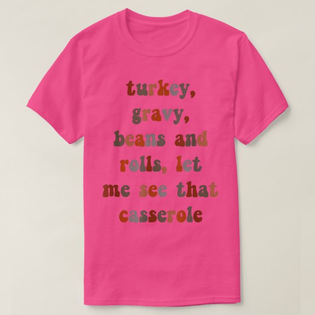 Turkiet, Gravy, Beans and Rolls, låt mig se det dä T Shirt (Design framsida)