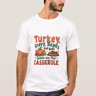 Turkiet Gravy Beans and Rolls Lemme konstaterar at T Shirt