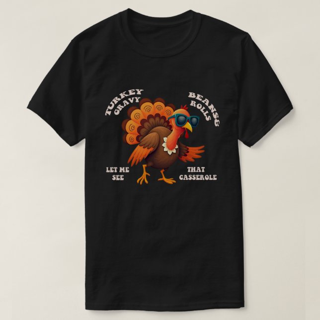 Turkiet Gravy, Beans and Rolls Thanksgiving Dish T Shirt (Design framsida)