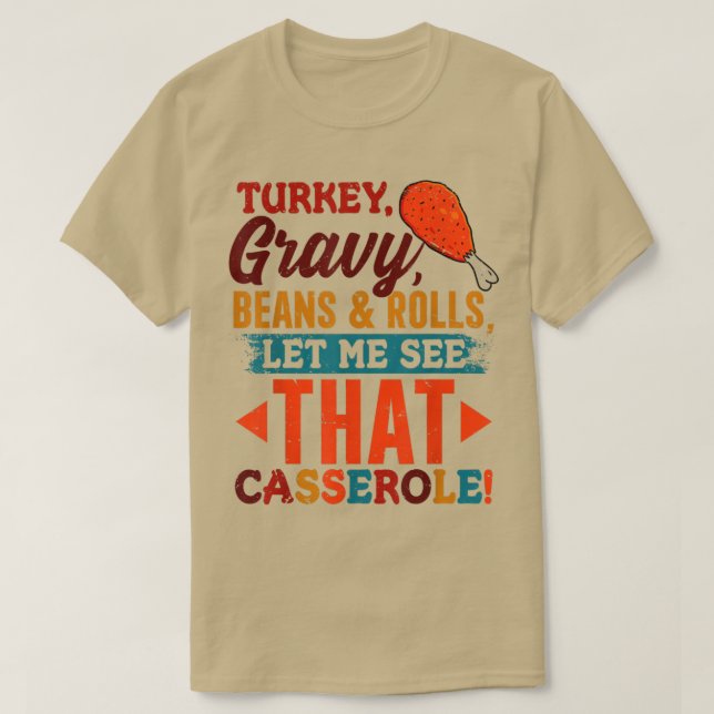 Turkiet Gravy Beans & Rolls Casserole Funny Thanks T Shirt (Design framsida)