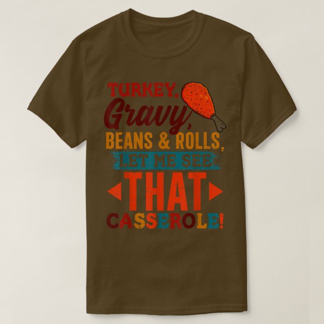 Turkiet Gravy Beans & Rolls Casserole Funny Thanks T Shirt (Design framsida)