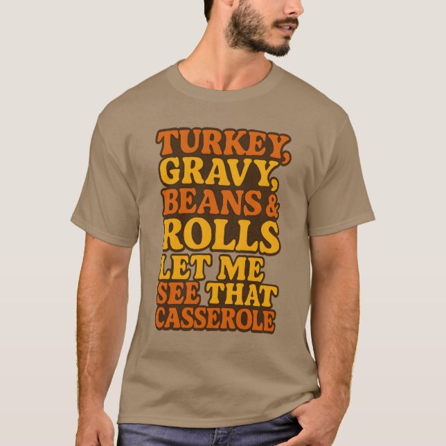 TURKIET, GRAVY, BEANS & ROLLS. LÅT MIG SE DET FALL T SHIRT (Framsida)