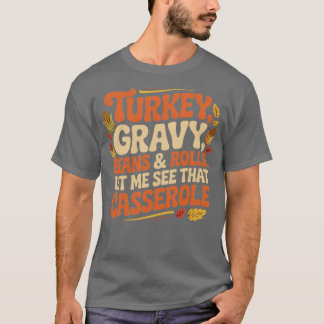 Turkiet, Gravy, Beans & Rolls T Shirt
